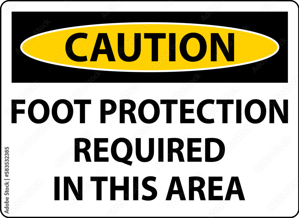 Caution Foot Protection Required in This area Sign Caution Foot Protection Required in This area Sign