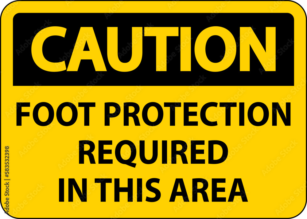 Caution Foot Protection Required in This area Sign