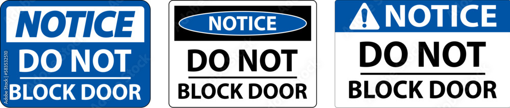 Notice Do Not Block Door Sign On White Background Notice Do Not Block Door Sign On White Background