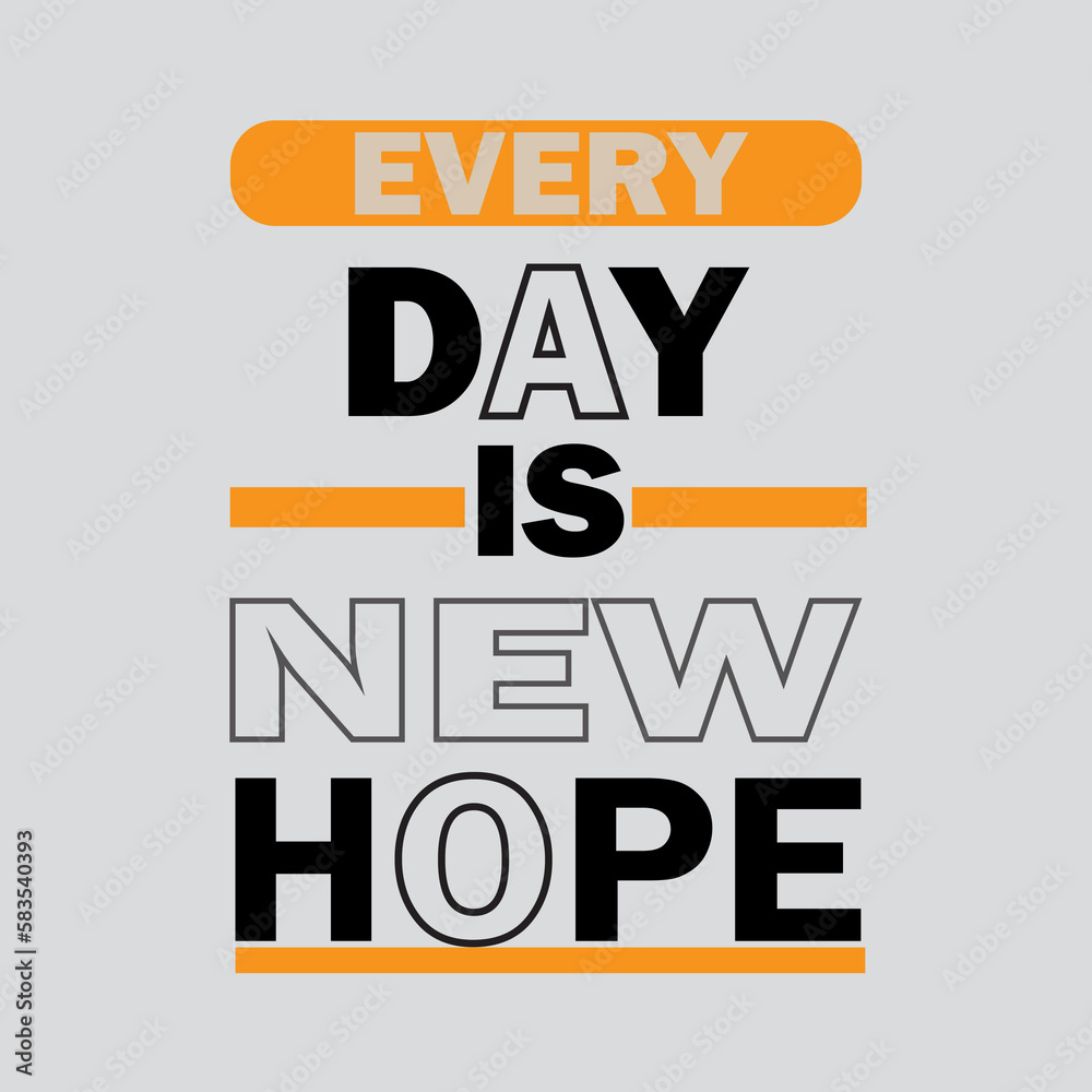 Every day is new hope tshirt design Every day is new hope tshirt design