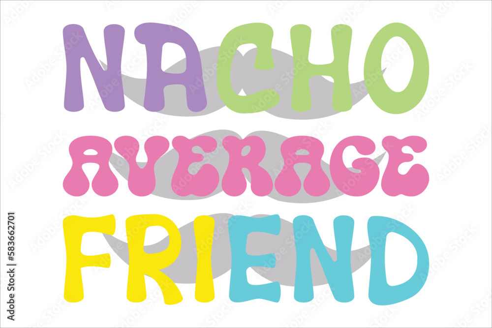 nacho average friend