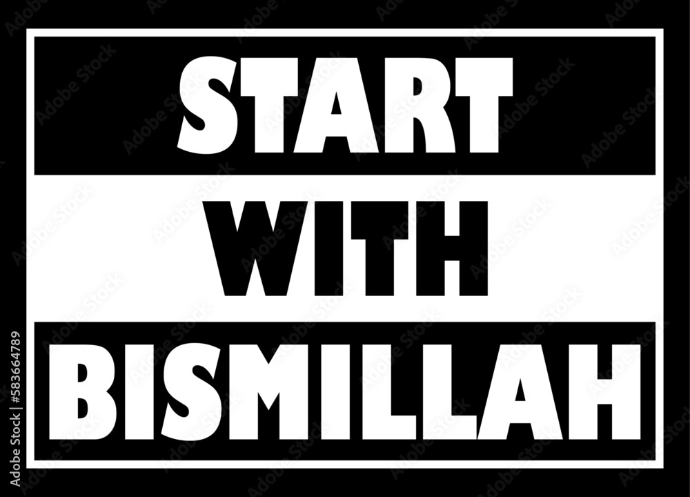 Start with bismillah. Religion Islamic quote. Start with bismillah. Religion Islamic quote.