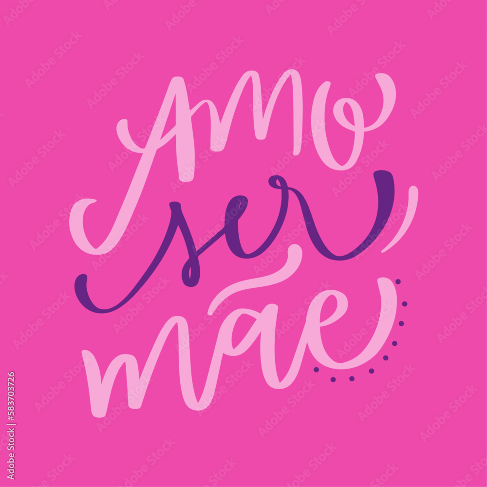 Amo ser mãe. Love be a mother in brazilian portuguese. Modern hand Lettering. vector.