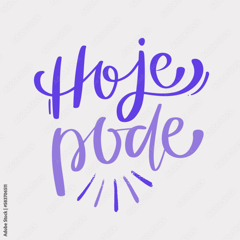 Hoje pode. Today you can in brazilian portuguese. Modern hand Lettering. vector. Hoje pode. Today you can in brazilian portuguese. Modern hand Lettering. vector.