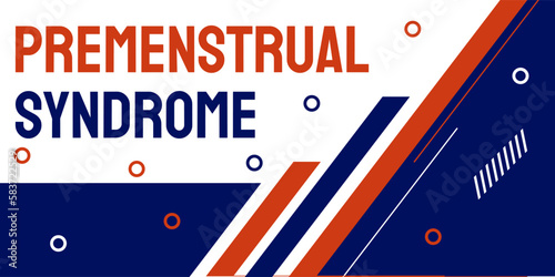 Premenstrual Syndrome (PMS): Physical and emotional symptoms before menstruation.
