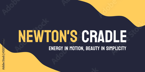 Newton's Cradle: Device demonstrating the laws of physics.