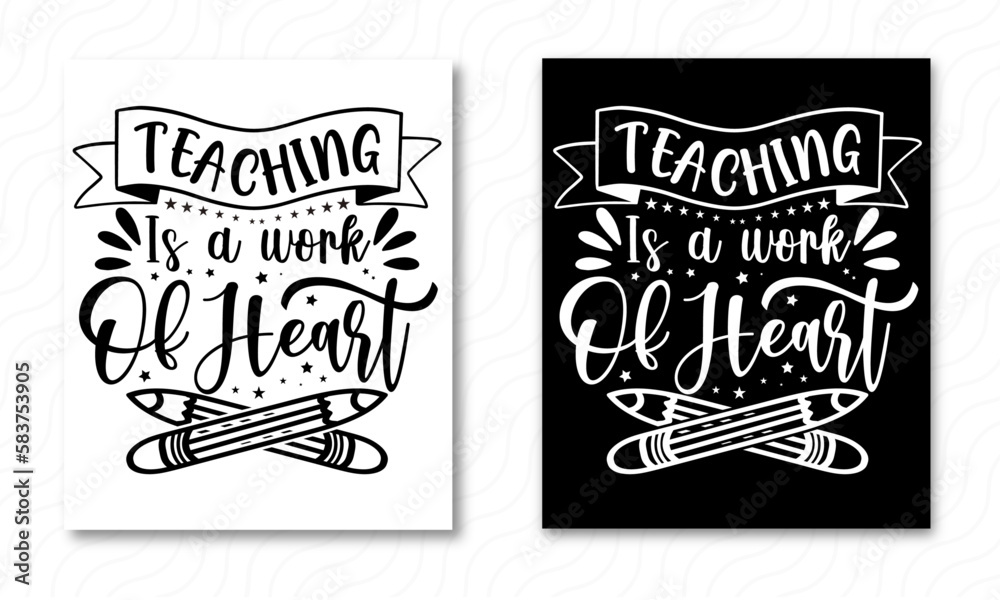 Teaching is a work of heart Svg, typography, Inspirational quote, vector design fot t-shirt.