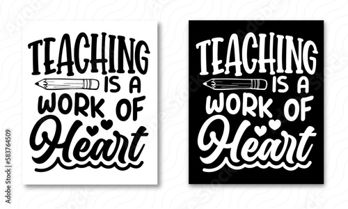 Teaching is a work of heart, vector illustration, Teacher's Day hand lettering for greeting cards, posters. t-shirt,mug Etc.