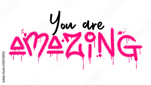 You are amazing text with splash effect and drops. Urban street graffiti style. Print for banner, announcement, poster. Vector illustration is on white background
