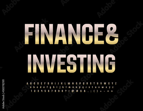 Vector business logo Finance and Investing. Metallic premium Font. Set of elite Gold Alphabet Letters and Numbers