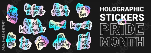 Set of holographic stickers for Pride Month. Holographic stickers with quotes for decoration LGBTQ events.  Holographic sticker pack with lettering. Concept of diversity. Vector illustration.