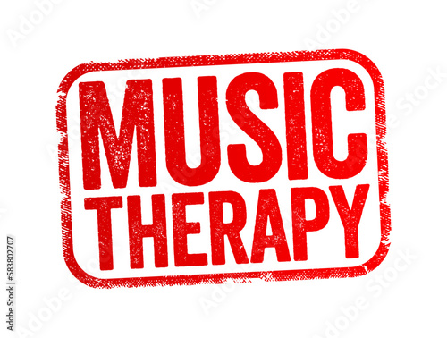 Music Therapy is the clinical and evidence-based use of music interventions to accomplish individualized goals within a therapeutic relationship, text stamp concept background
