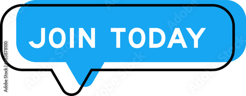 Speech banner and blue shade with word join today on white background