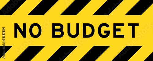Yellow and black color with line striped label banner with word no budget