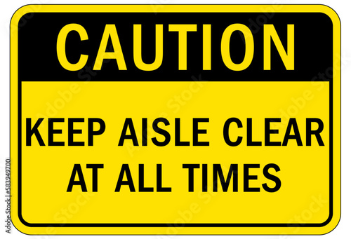 Keep aisle clear warning sign and labels