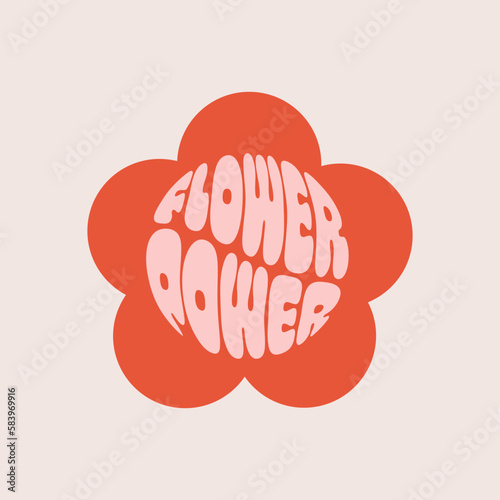 Retro flower power slogan. Trendy groovy print design for posters, stickers, cards, t - shirts in style 60s, 70s. Vector illustration