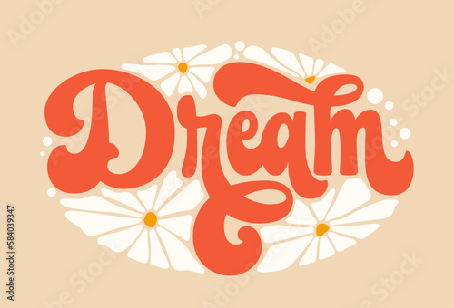 Inspiration quote in retro colors with stars, clouds, rainbow illustrations - Dream. Motivation lettering logo in trendy 70s groovy style. Isolated typography design element