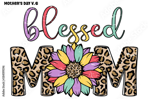 Blessed Mom , Blessed Mom Mother's Day Leopard Texture colorful Retro groovy 80s 90s Style Design for T-Shirt And SVG. , Mother's Day V.6