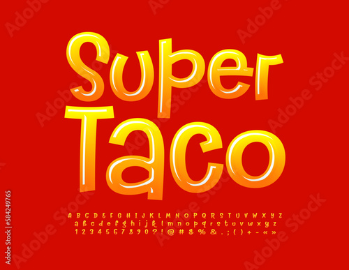 Vector artistic banner Super Taco with funny glossy Font. Playful Alphabet Letters and Numbers set