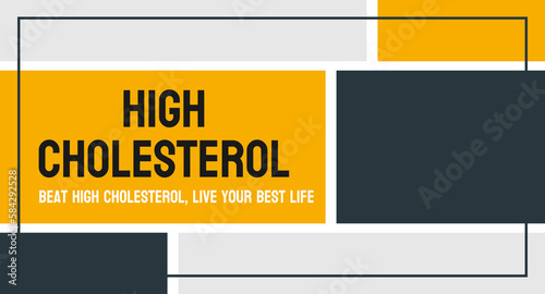 High Cholesterol: A condition in which there is an excessive amount of cholesterol in the blood.