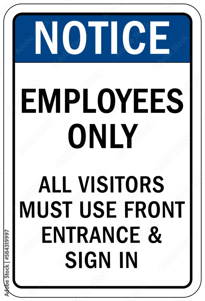 Employee entrance only sign and labels all visitors must use front entrance and sign in 