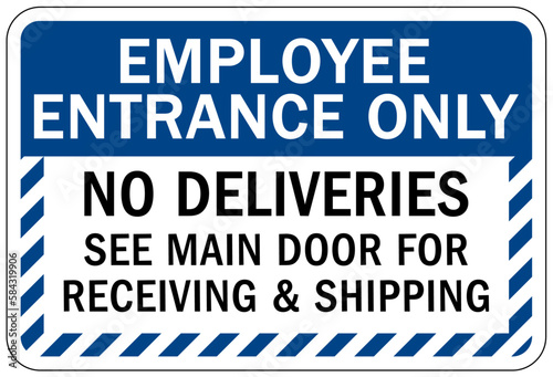 Employee entrance only sign and labels no deliveries. See main door for receiving and shipping