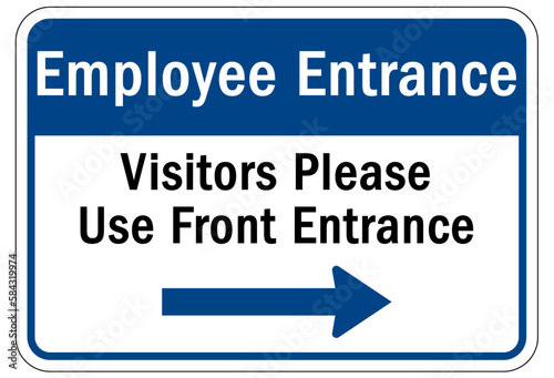 Employee entrance only sign and labels visitors please use front entrance