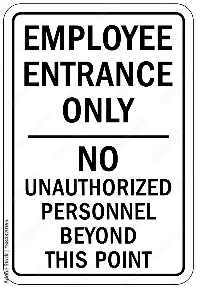 Employee entrance only sign and labels no unauthorized personnel beyond this point