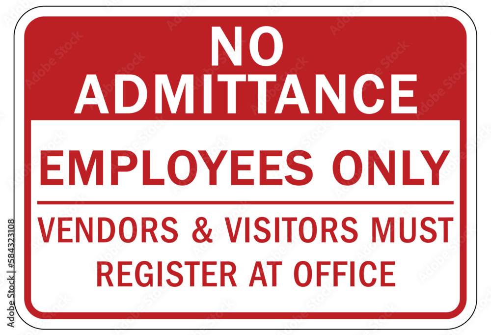 No admittance sign and labels employees only. Vendors and visitors must register at office No admittance sign and labels employees only. Vendors and visitors must register at office