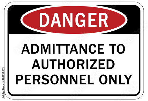 No admittance sign and labels admittance to authorized personnel only