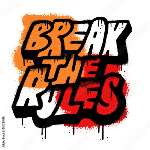 Break the rules - Urban street art stencil graffiti slogan. Lettering print for graphic tee t shirt. Textured typographic Vector illustration.