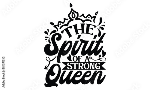The Spirit Of A Strong Queen - Victoria Day T Shirt Design  Vintage style  used for poster svg cut file  svg file  poster  banner  flyer and mug.