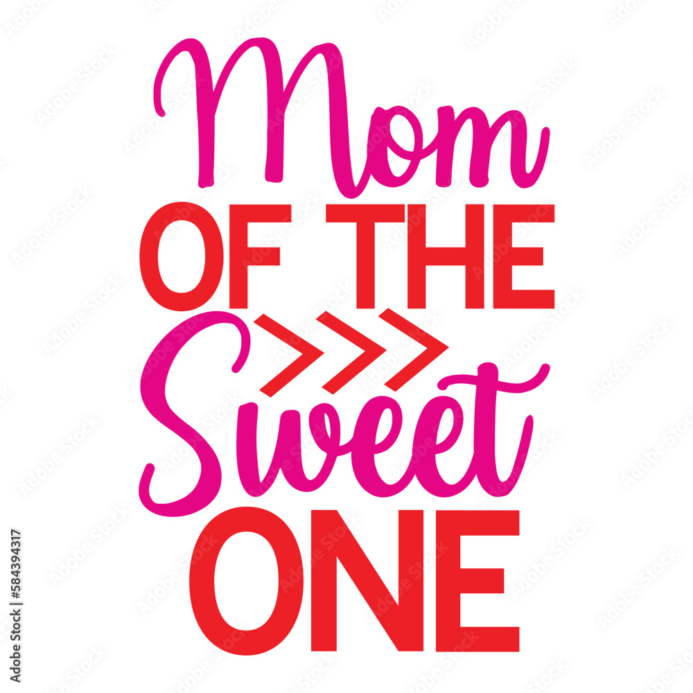 Mom Of The Sweet One hand written lettering for Mother's day Greeting Card. Prefect for card invitation, poster, template, banner. Isolated on white background.