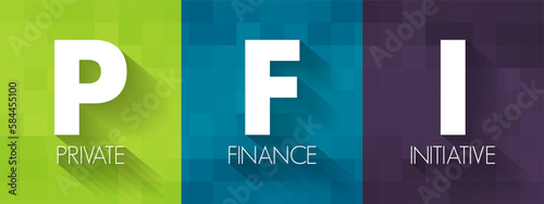 PFI Private Finance Initiative - procurement method where the private sector finances, builds and operates infrastructure, acronym, text concept background