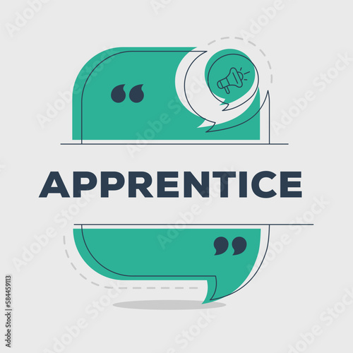 (Apprentice) text written in speech bubble, Vector illustration.