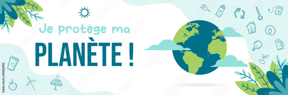 Fototapeta premium Je protège ma planète - Bannière - Slogan autour de l'environnement et de sa protection - Titre et illustrations vectorielles colorées et positives