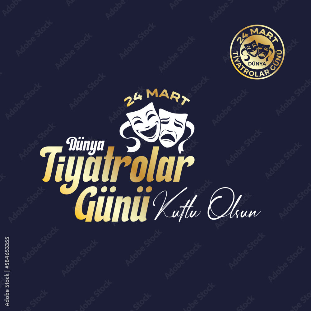 Fototapeta premium Dünya Tiyatrolar Günü Kutlu Olsun Translation:
