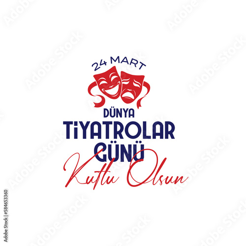Dünya Tiyatrolar Günü Kutlu Olsun Translation:"Happy World Theater Day"