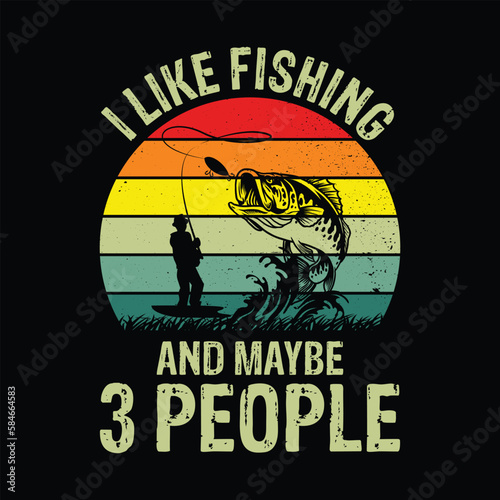I Like Fishing and maybe 3 People Shirt, Fishing Vintage Shirt, Fisherman Shirt, Fish Vector, Fishing Life Shirt, Fishing Cut File