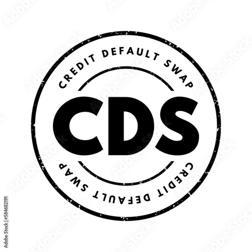 CDS Credit Default Swap - financial derivative that allows an investor to swap or his credit risk with that of another investor, acronym text stamp