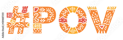 POV Hashtag. Isolated text with national ethnic ornament. Patterned Popular Hashtag #POV for Adult resources, mobile app, games, clothing, t-shirt, banner, adv. Stock vector image