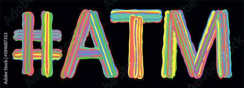 ATM Hashtag. Multicolored bright isolate curves doodle letters like from marker, oil paint. Hashtag #ATM for print, booklet, t-shirt, social network, typography, mobile app. Stock vector