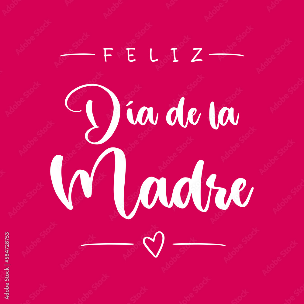 Happy mother's Day lettering in Spanish (Feliz Día de la Madre) with heart. Vector illustration