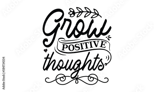 Canvas Print Grow positive thoughts - Mental Health t shirts design, Isolated on white backgr