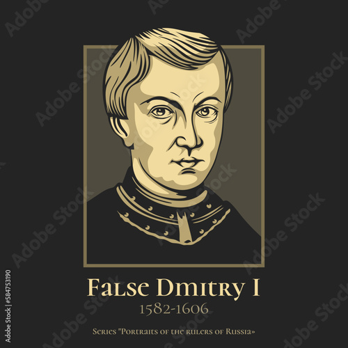 False Dmitry I (1582-1606) reigned as the Tsar of Russia from 10 June 1605 until his death on 17 May 1606 under the name of Dmitriy Ivanovich.