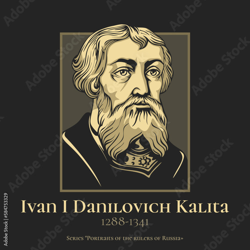 Ivan I Danilovich Kalita (1288-1341) was Grand Duke of Moscow from 1325 and Vladimir from 1332. photo