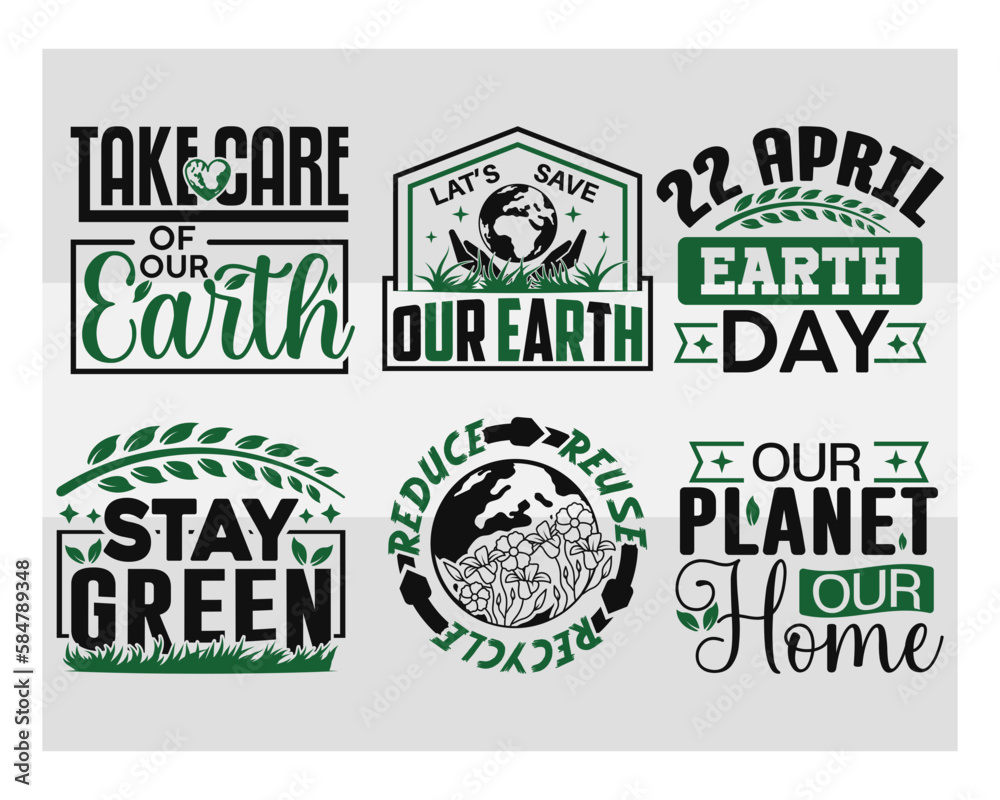 Earth Day Bundle Vol-03, Take Care Of Our Earth, Lat’s Save Our Earth, 22 April Earth Day, Reduce Reuse Recycle, Stay Green, Our Planet Our Home, Earth Day Quotes, Earth Day Cut File, Earth Day Tshirt