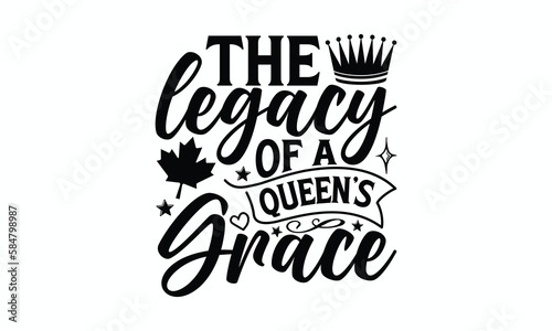 The Legacy Of A Queen   s Grace - Victoria Day T-Shirt Design  Modern calligraphy  Cut Files for Cricut Svg  Typography Vector for poster  banner flyer and mug.
