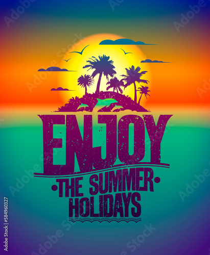 Enjoy the summer holidays, vacation card with tropical island