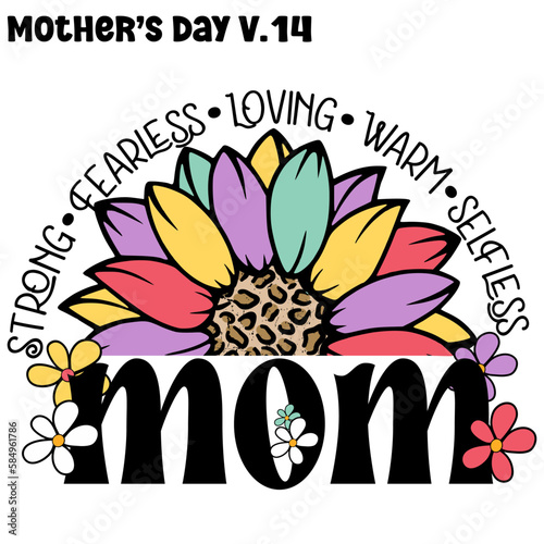 Strong Fearless Loving warm, Selfless mom, Mother's day V.14 , Strong Fearless Loving warm, Selfless mom lettering with Sunflower Colorful 70's 80's 90's Retro style texture EPS.file T-shirt design 